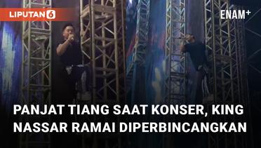 Panjat Tiang Saat Konser, Aksi King Nassar Ramai Diperbincangkan Netizen