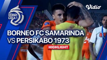 Highlights - Borneo FC vs Persikabo 1973 | BRI Liga 1 2023/24