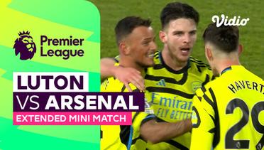 Luton vs Arsenal - Extended Mini Match | Premier League 23/24