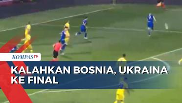 Kalahkan Bosnia-Herzegovina, Ukraina ke Final Play-off Kualifikasi Euro