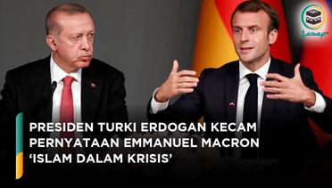 Presiden Recep Tayyip Erdogan Kecam Pernyataan Presiden Perancis