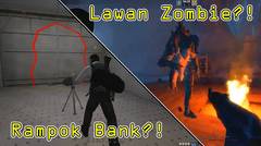 CSGO - Lawan Zombie Sampe Ngerampok Bank?! /w Jayanto Nanda Putra & Nir 