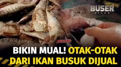 Bahaya Terselubung Otak-otak Ikan Busuk! | Buser Investigasi