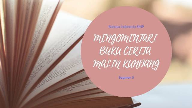 SMP Bahasa Indonesia | Mengomentari Buku Cerita Malin Kundang seg3