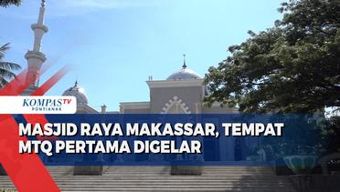 Ternyata Masjid Raya Makassar Tempat MTQ Pertama Digelar