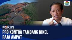Tambang Nikel di Raja Ampat Tuai Pro Kontra, KLHK Klaim Tak Berdampak Serius terhadap Lingkungan | Fokus