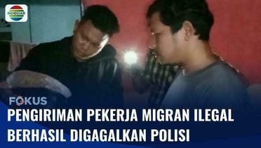 Polisi Gagalkan Pengiriman Pekerja Migran Indonesia Ilegal, Dua Orang Terduga Pengurus Diamankan | Fokus