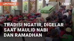 Mengenal Tradisi Ngatir, Digelar Saat Maulid Nabi dan Menyambut Ramadhan