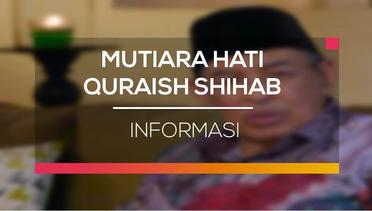 Mutiara Hati Quraish Shihab - Informasi