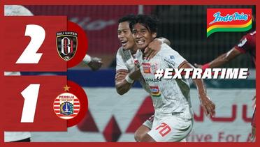 BALI UNITED 2-1 PERSIJA JAKARTA [BRI Liga 1 2021/2022] | Extra Time