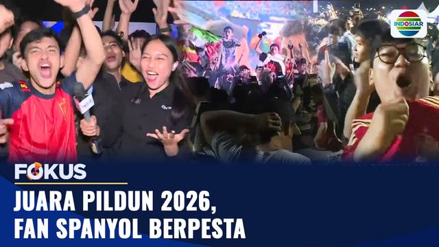 Spanyol Juara Dunia 2026, Pendukung La Furia Roja Pecah dalam Euforia | Fokus