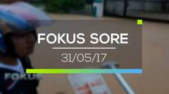 Fokus Sore - 31/05/17