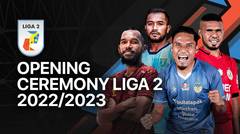 Opening Ceremony Liga 2 2022/2023