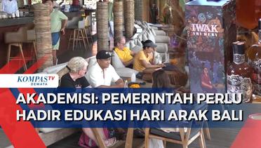Akademisi: Pemerintah Perlu Hadir Edukasi Hari Arak Bali