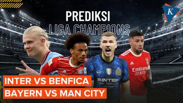 Prediksi Liga Champions Perempat Final: Inter Vs Benfica, Bayern Vs Man City
