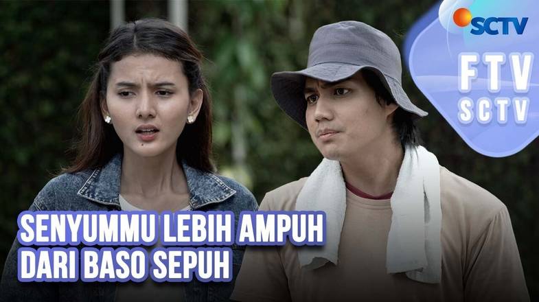 Sinopsis FTV SCTV: Senyummu lebih ampuh dari bakso sepuh, kisah cinta pelik Masaji Wijayanto dan Nabila Zavira
