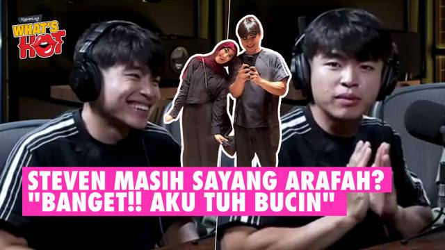 Steven Wongso Akui Sudah Putus Dengan Arafah Rianti Sebelum Mualaf: Tapi Masih Sayang Banget