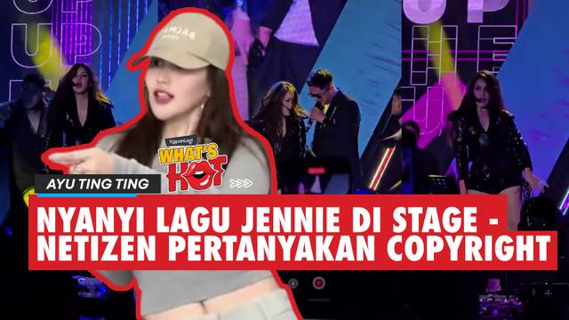 Ayu Ting Ting Nyanyi Lagu Jennie: Netizen Masalahkan Gaya - Bagaimana Copyright-nya? #ayutingting