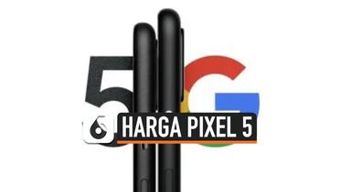 Catat, Bocoran Harga Google Pixel 5 dan 4a 5G