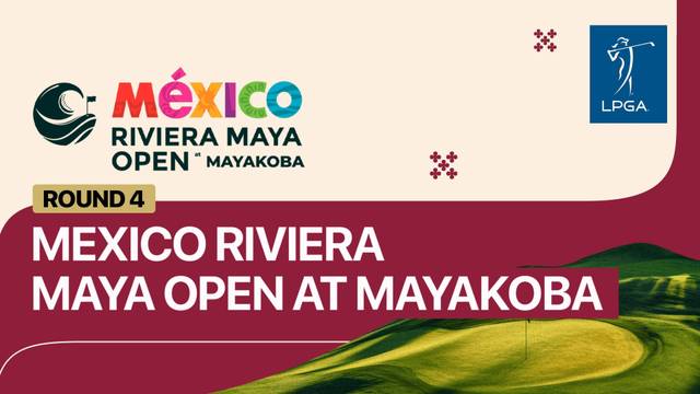 Round 4 - Full Match | Mexico Riviera Maya Open at Mayakoba 2026