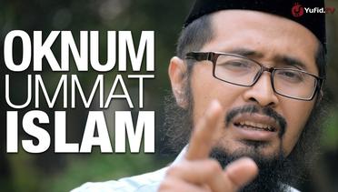 Ceramah Singkat- Oknum Ummat Islam - Ustadz Dr. Muhammad Arifin Baderi, MA.