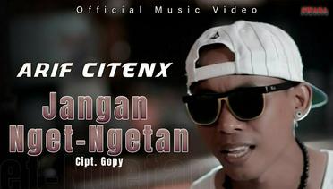 Arif Citenx Ft Iyus Fauzi - Jangan Nget Ngetan (Official Music Video)