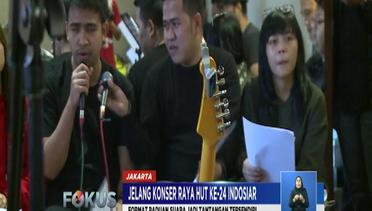 Tidak Sabar, Jelang Konser Raya HUT ke-24 Indosiar - Fokus