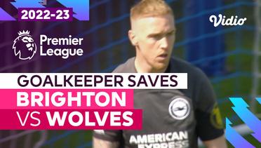 Aksi Penyelamatan Kiper | Brighton vs Wolves | Premier League 2022/23