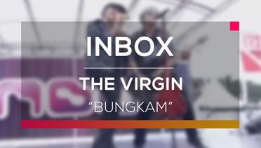 The Virgin - Bungkam (Live On Inbox)