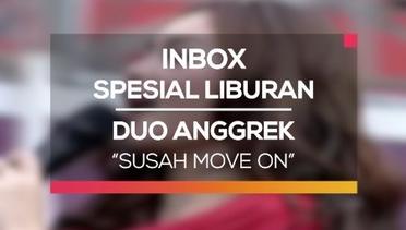 Duo Anggrek - Susah Move On (Inbox Spesial Liburan)