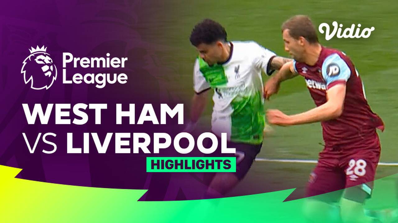 West Ham vs Liverpool - Highlights | Premier League 23/24 | Vidio
