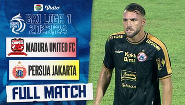 Full Match: Madura United FC Vs Persija Jakarta | BRI Liga 1 2023/24