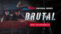 Brutal - Vidio Original Series | Next On Episode 9