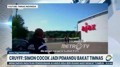 Cruyff: Simon Cocok Jadi Pemandu Bakat Timnas - [Metro Pagi Primetime]