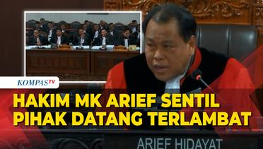 Canda Hakim MK Arief ke Peserta Sidang Pileg yang Datang Telat