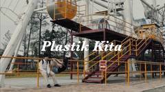 SORE - Plastik Kita (Official Music Video)