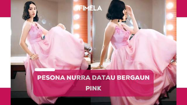 8 Pesona Anggun Nurra Datau Dengan Gaun Pink Cantik Paripurna Bak Putri Kerajaan Enamplus 1408