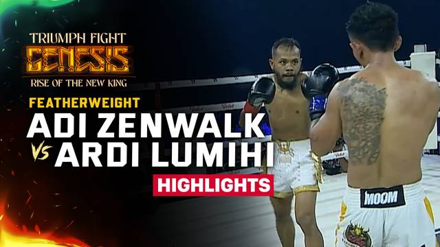 Adi Zenwalk vs Ardi Lumihi - Highlight | Triumph Fight Genesis Rise Of The New King