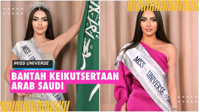 Organisasi Miss Universe Bantah Keikutsertaan Perwakilan Arab Saudi di Ajang Tahun Ini