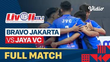 Full Match | Bravo Jakarta vs Jaya VC | Livoli Divisi 1 Putra 2022