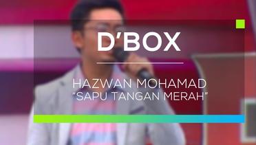 Hazwan Mohamad - Sapu Tangan Merah (D'Box)