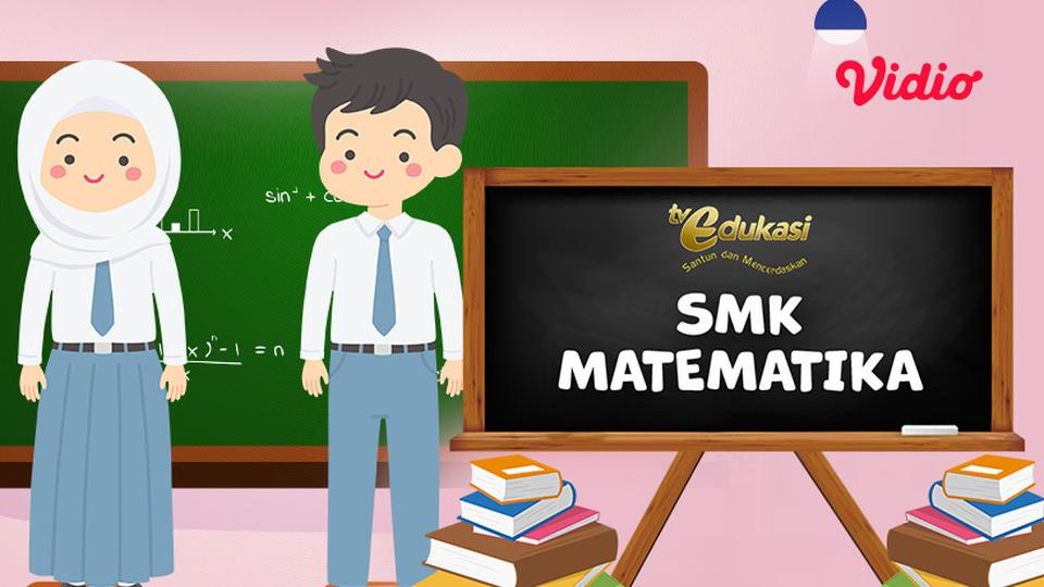 TV Edukasi - SMK - Matematika