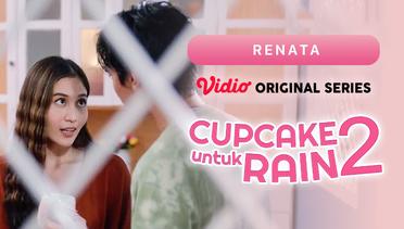 Cupcake Untuk Rain 2 - Vidio Original Series | Renata