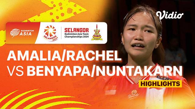 Semifinal Women's: Indonesia vs Thailand: Amalia Cahya Pratiwi/Rachel Allesya Rose vs Benyapa Aimsaard/Nuntakarn Aimsaard - Highlights | Badminton Asia Team Championship 2024