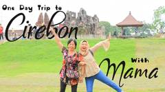 Morin's One Day Trip to Cirebon with Mama #OCBersamaIbu