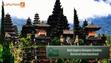 #OneShot: Bali Akan Bangun Stadion Bertaraf Internasional