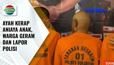 Kerap Aniaya Anak Perempuannya, Seorang Ayah di Sukabumi Dijerat Pasal KDRT | Patroli