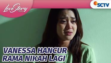 Rama Dan Deyna Menikah, Hati Vannesa Hancur | Love Story The Series Episode 477