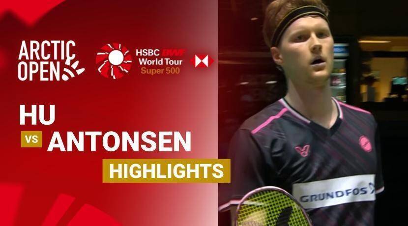 Hu Zhe An (CHN) vs Anders Antonsen (DEN) - Men's Singles Quarterfinals | CLASH OF CLANS Arctic Open 2026