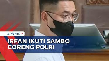Jaksa Sebut Irfan Berprestasi Tapi Ikuti Ferdy Sambo Coreng Polri